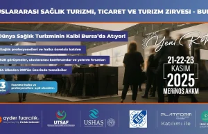 Dünya sağlık turizminin kalbi Bursa’da atacak!